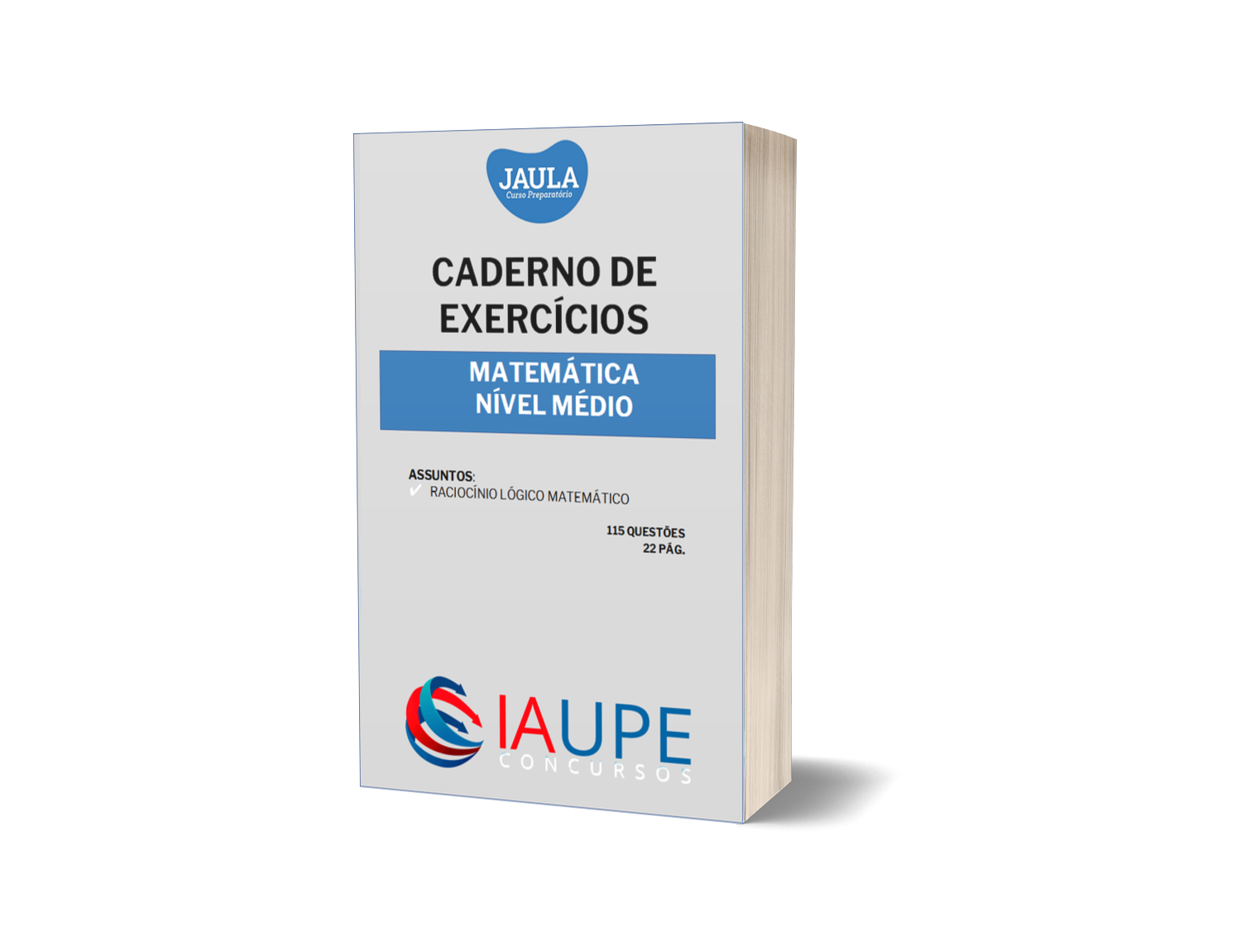 CADERNO DE EXERCÍCIO/ CONHECIMENTOS GERAIS/ MATEMÁTICA/ NÍVEL MÉDIA/ IAUPE