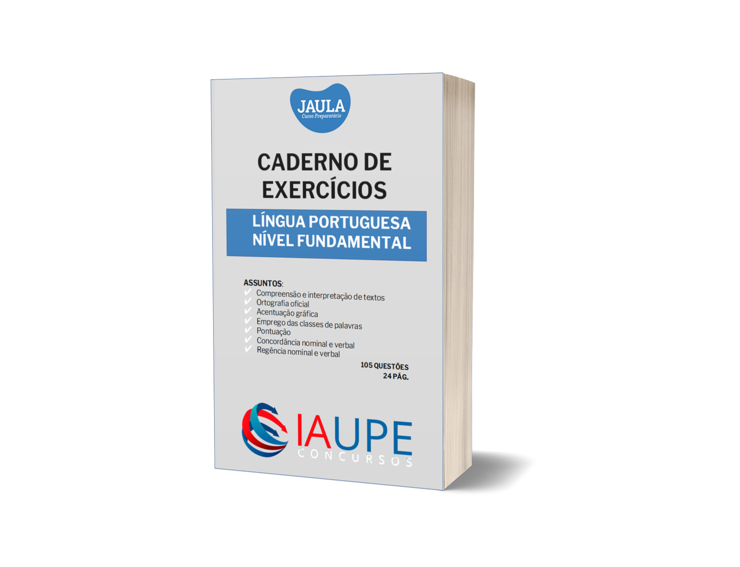 CADERNO DE EXERCÍCIO/ CONHECIMENTOS GERAIS/ LÍNGUA PORTUGUESA/ NÍVEL FUNDAMENTAL/ IAUPE