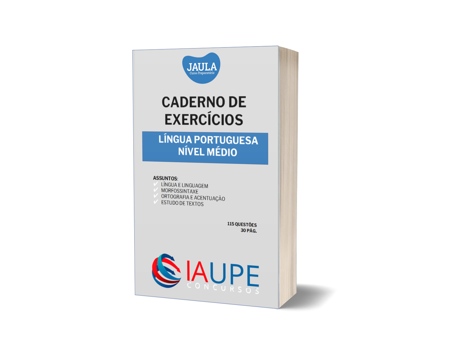 CADERNO DE EXERCÍCIO/ CONHECIMENTOS GERAIS/ LÍNGUA PORTUGUESA/ NÍVEL MÉDIA/ IAUPE