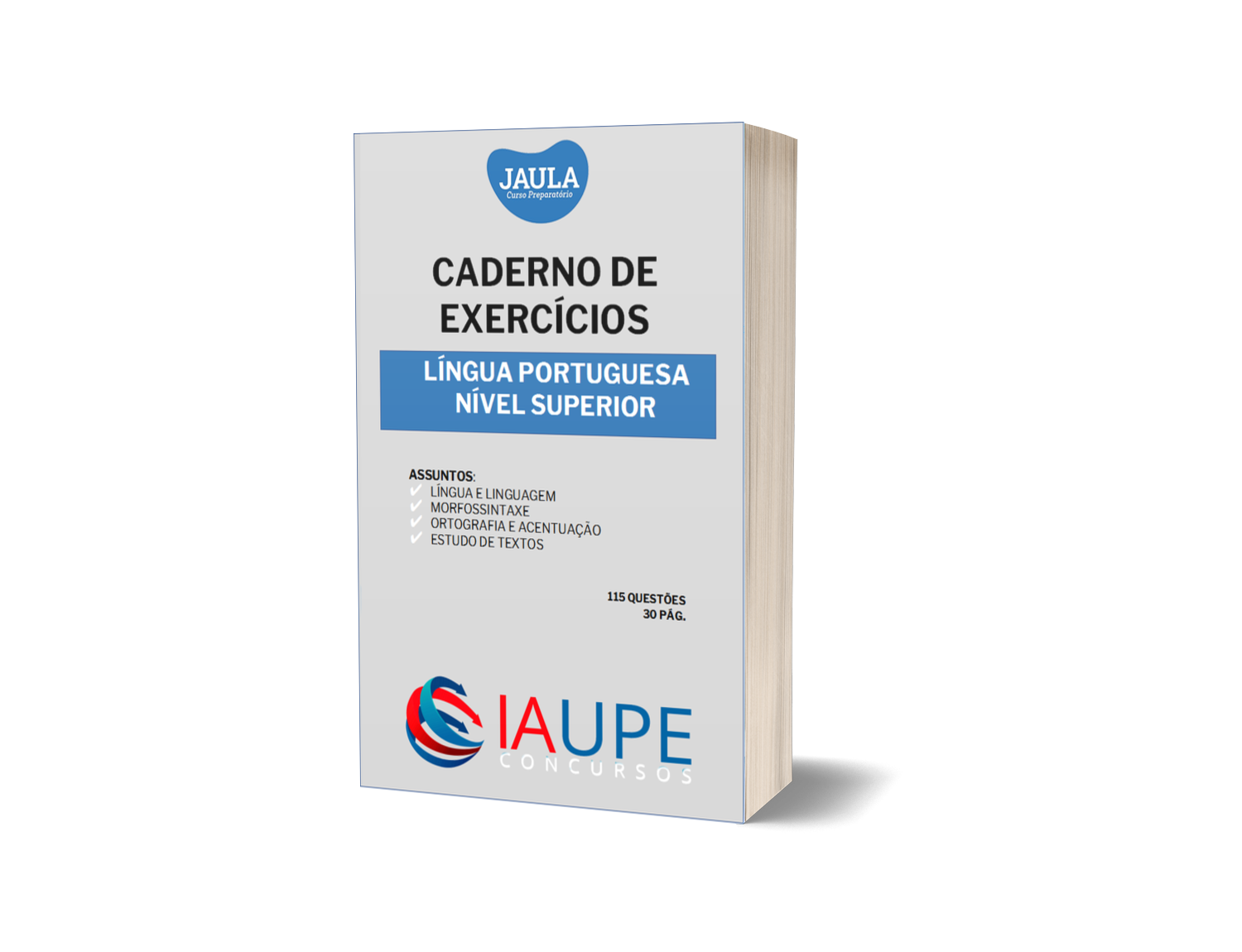 CADERNO DE EXERCÍCIO/ CONHECIMENTOS GERAIS/ LÍNGUA PORTUGUESA/ NÍVEL SUPERIOR/ IAUPE