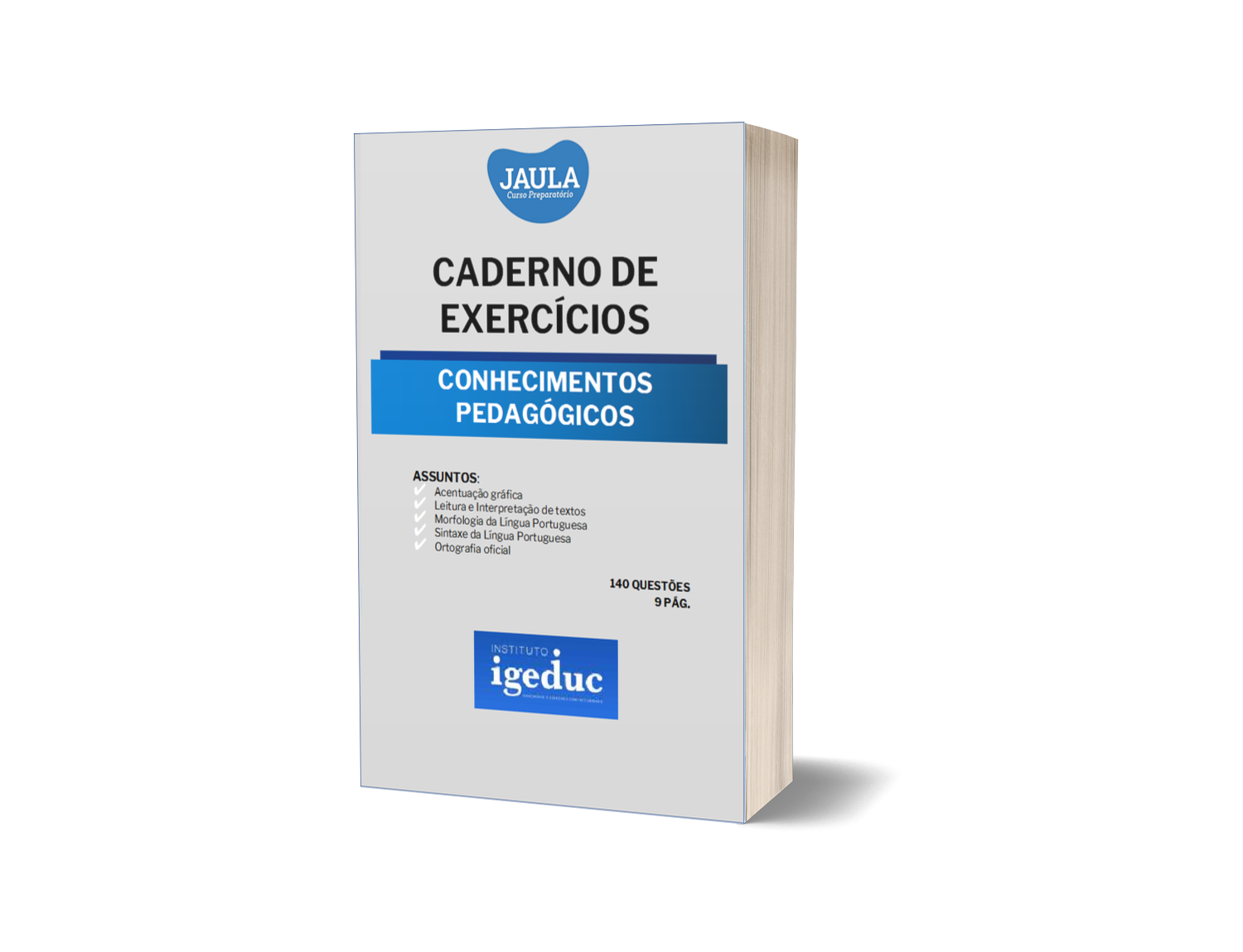 CADERNO DE EXERCÍCIO/ CONHECIMENTOS GERAIS/ LÍNGUA PORTUGUESA/ IGEDUC