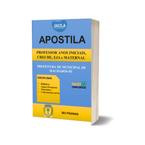 APOSTILA/ PROFESSOR ANOS INICIAIS, CRECHE, EJA e MATERNAL/ MACHADOS-PE