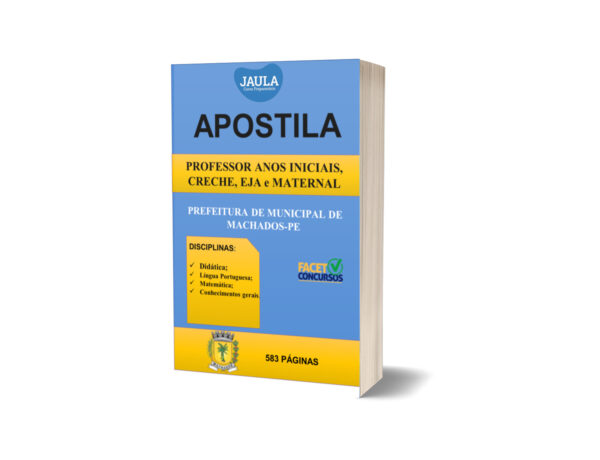 APOSTILA/ PROFESSOR ANOS INICIAIS, CRECHE, EJA e MATERNAL/ MACHADOS-PE