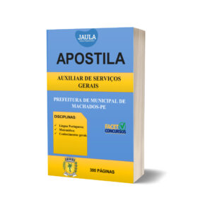 APOSTILA/ AUXILIAR DE SERVIÇOS GERAIS/ MACHADOS-PE