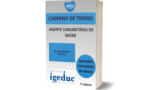 CADERNO DE TREINO/AGENTE COMUNITÁRIO DE SAÚDE - ACS/IGEDUC