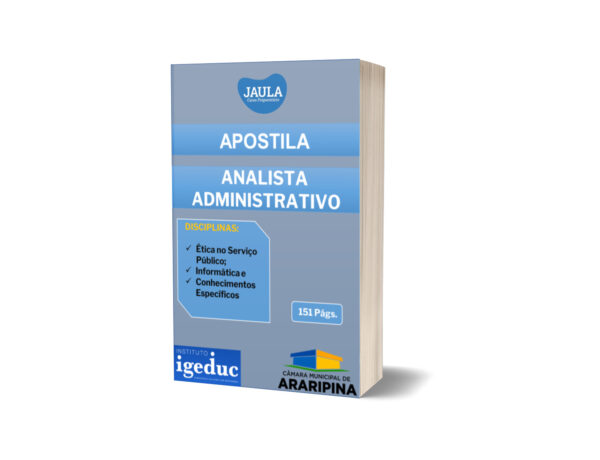 APOSTILA - ANALISTA ADMINISTRATIVO - CÂMARA MUNICIPAL DE ARARIPINA-PE