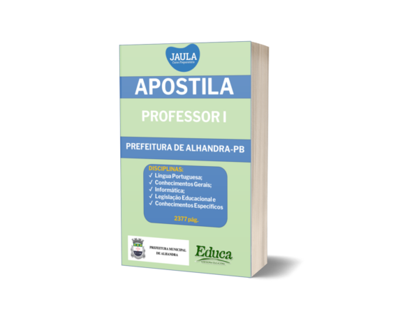 APOSTILA/ PROFESSOR I/ ALHANDRA-PB/ EDUCA PB/ PRÉ-EDITAL