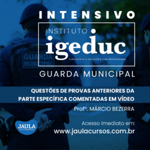 Resolução de Questões: Guarda Civil Municipal - IGEDUC