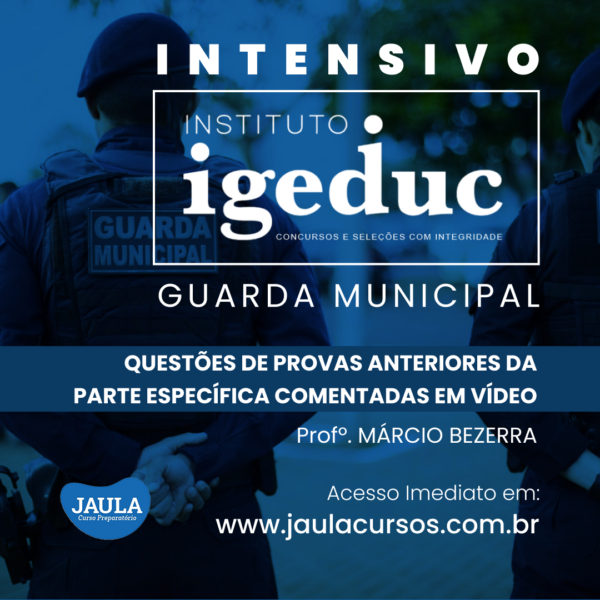 Resolução de Questões: Guarda Civil Municipal - IGEDUC