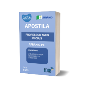APOSTILA/ PRÉ-EDITAL/ PROFESSOR ANOS INICIAIS/ IDIB/ AFRÂNIO-PE