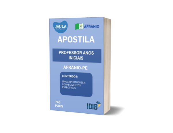 APOSTILA/ PRÉ-EDITAL/ PROFESSOR ANOS INICIAIS/ IDIB/ AFRÂNIO-PE
