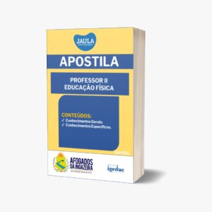 APOSTILA/PROFESSOR II EDUCAÇÃO FÍSICA/IGEDUC/AFOGADOS DA INGAZEIRA - PE