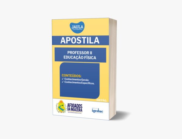 APOSTILA/PROFESSOR II EDUCAÇÃO FÍSICA/IGEDUC/AFOGADOS DA INGAZEIRA - PE