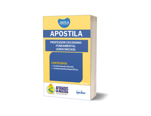 APOSTILA/ PRÉ-EDITAL/ PROFESSOR I ENSINO FUNDAMENTAL ANOS INICIAIS/IGEDUC/ AFOGADOS DA INGAZEIRA-PE
