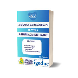 APOSTILA/AGENTE ADMINISTRATIVO/IGEDUC/AFOGADOS DA INGAZEIRA-PE
