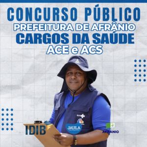 AGENTE DE COMBATE ÀS ENDEMAIS (ACE) e AGENTE COMUNITÁRIO DE SAÚDE (ACS) IDIB - AFRÂNIO-PE