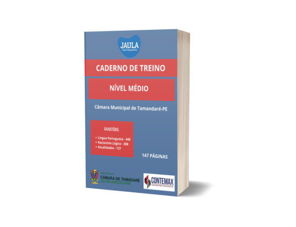 CADERNO DE TREINO/NÍVEL MÉDIO/PARTE GERAL/CÂMARA DE TAMANDARÉ-PE