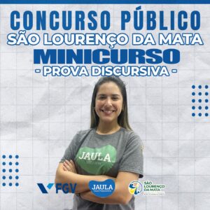 MINICURSO - PROVA DISCURSIVA (FGV) - SÃO LOURENÇO DA MATA-PE