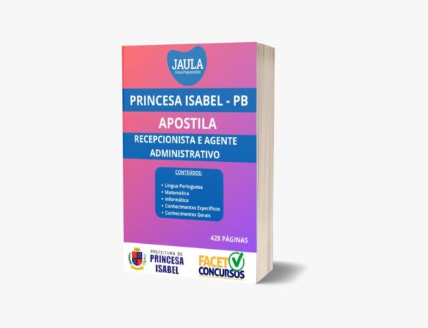 APOSTILA / RECEPCIONISTA E AGENTE ADMINISTRATIVA/ FACET/ PRINCESA ISABEL-PB