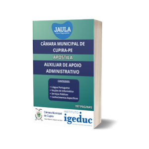 APOSTILA/ AUXILIAR DE APOIO ADMINISTRATIVO/ IGEDUC/ CÂMARA MUNICIPAL DE CUPIRA-PE