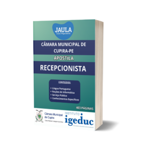 APOSTILA/ RECEPCIONISTA/ IGEDUC/ CÂMARA MUNICIPAL DE CUPIRA-PE