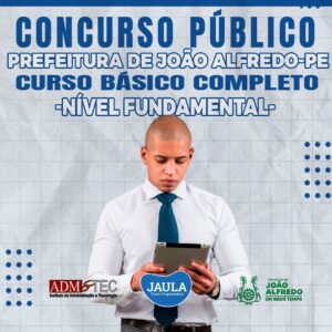 C.B.C CURSO BÁSICO PARA CONCURSO - NÍVEL FUNDAMENTAL (ADM&TEC) - JOÃO ALFREDO-PE