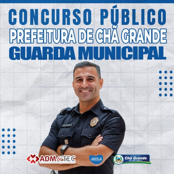 GUARDA CIVIL MUNICIPAL – GCM (ADM&TEC) – CHÃ GRANDE-PE