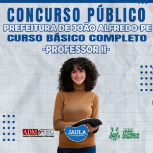 PROFESSOR II - ANOS FINAIS DO ENSINO FUNDAMENTAL (ADM&TEC) - JOÃO ALFREDO-PE