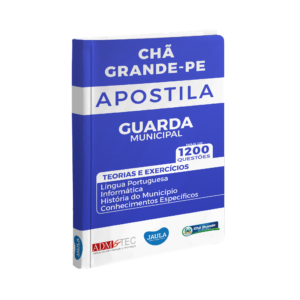 APOSTILA/ GUARDA MUNICIPAL/ ADM&TEC/ CHÃ GRANDE-PE