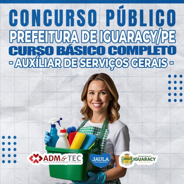AUXILIAR DE SERVIÇOS GERAIS (ADM&TEC) - IGUARACY - PE