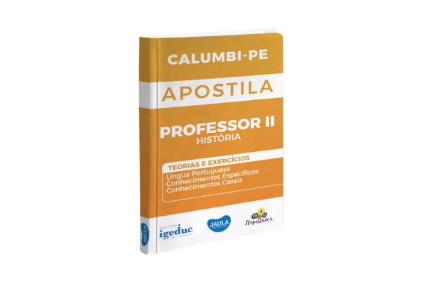 APOSTILA/ PROFESSOR II HISTÓRIA/ IGEDUC/ CALUMBI-PE