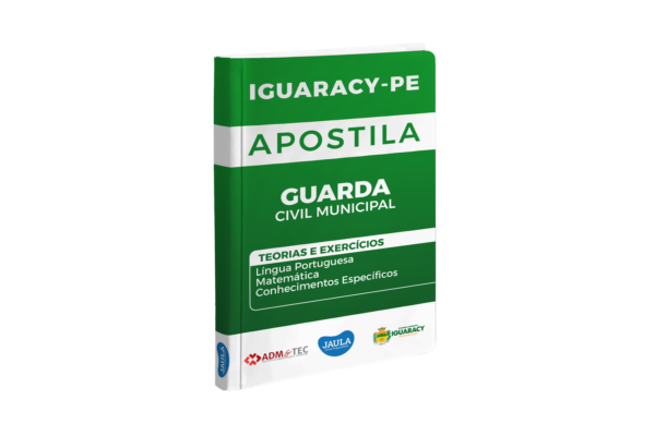 APOSTILA/ GUARDA CIVIL MUNICIPAL/ ADM&TEC/ IGUARACY-PE