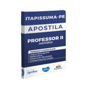 APOSTILA/ PROFESSOR II HISTÓRIA/ IGEDUC/ ITAPISSUMA-PE