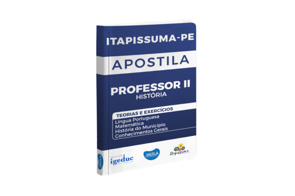APOSTILA/ PROFESSOR II HISTÓRIA/ IGEDUC/ ITAPISSUMA-PE