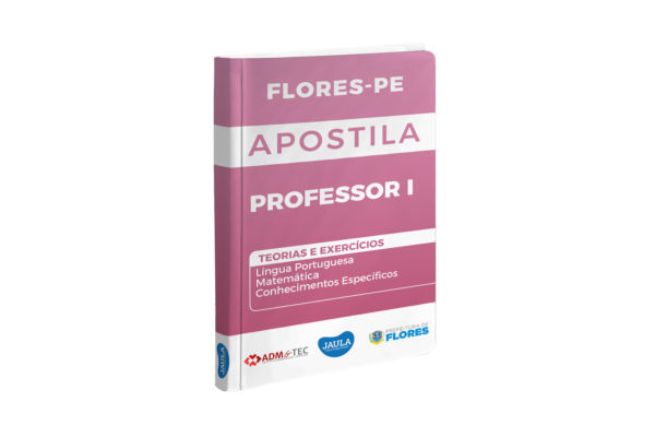 APOSTILA/ PROFESSOR I/ ADM&TEC/ FLORES-PE