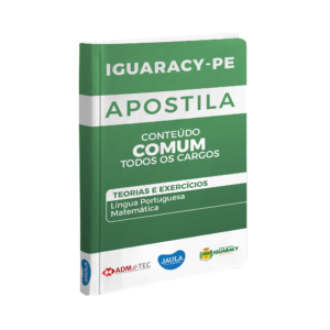 APOSTILA/CONTEÚDO COMUM PARA TODOS OS CARGOS/ADM&TEC/ IGUARACY-PE