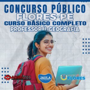 PROFESSOR II - GEOGRAFIA (ADM&TEC) - FLORES-PE