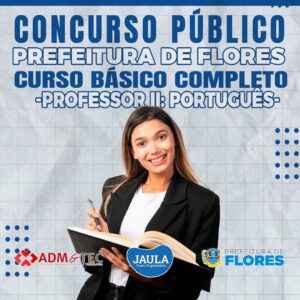 PROFESSOR II - LÍNGUA PORTUGUESA (ADM&TEC) - FLORES-PE