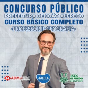 PROFESSOR II - GEOGRAFIA (ADM&TEC) - JOÃO ALFREDO-PE