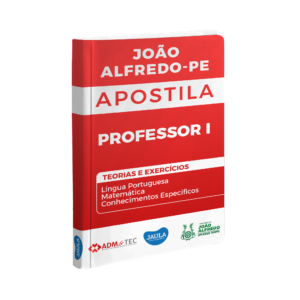 APOSTILA - PROFESSOR 1 - ADM&TEC - JOÃO ALFREDO - PE