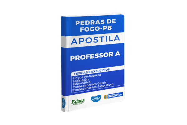 APOSTILA - PROFESSOR A - INSTITUTO EDUCA ASSESSORIA - PEDRAS DE FOGO -PB