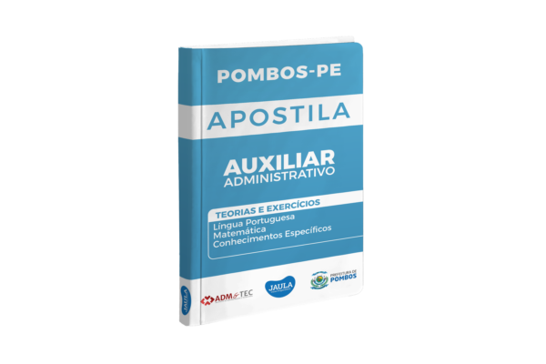 APOSTILA - AUXILIAR ADMINISTRATIVO - ADM&TEC - POMBOS - PE