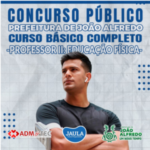 PROFESSOR II - EDUCAÇÃO FÍSICA (ADM&TEC) - JOÃO ALFREDO