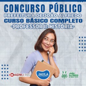 PROFESSOR II - HISTÓRIA (ADM&TEC) - JOÃO ALFREDO-PE