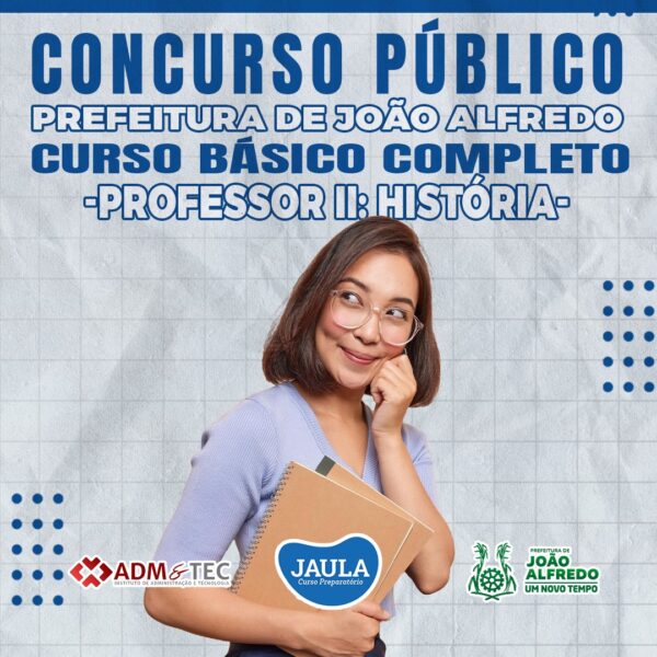 PROFESSOR II - HISTÓRIA (ADM&TEC) - JOÃO ALFREDO-PE