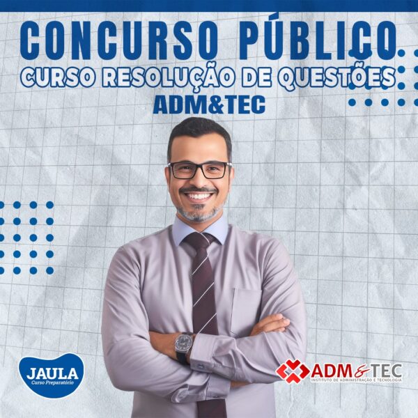 RESOLUÇÃO DE QUESTÕES ADM&TEC