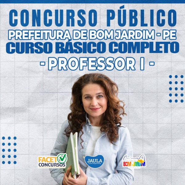 PROFESSOR I - ANOS INICIAIS E EDUCAÇÃO INFANTIL - BOM JARDIM/PE - FACET