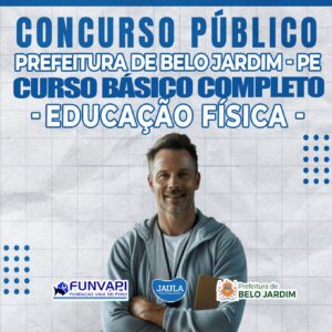 PROFESSOR SÉRIES FINAIS (6º AO 9º ANO) – EDUCAÇÃO FÍSICA – BELO JARDIM (FUNVAPI)