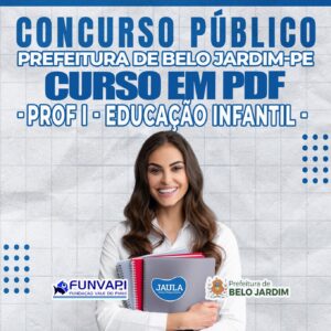 CURSO EM PDF - PROFESSOR I EDUCAÇÃO INFANTIL - FUNVAPI (BELO JARDIM - PE)
