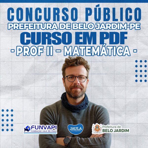 CURSO EM PDF - PROFESSOR II MATEMÁTICA - FUNVAPI (BELO JARDIM-PE)